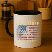 That's What I Do I Fix Stuff And I Know Things Funny Saying Mug