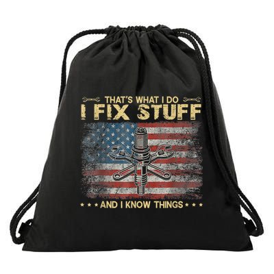 That's What I Do I Fix Stuff And I Know Things Funny Saying Drawstring Bag