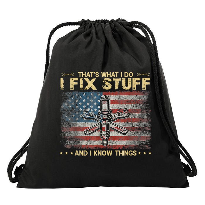 That's What I Do I Fix Stuff And I Know Things Funny Saying Drawstring Bag