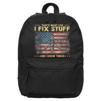 That's What I Do I Fix Stuff And I Know Things Funny Saying 16 in Basic Backpack
