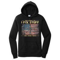 That's What I Do I Fix Stuff And I Know Things Funny Saying Women's Pullover Hoodie