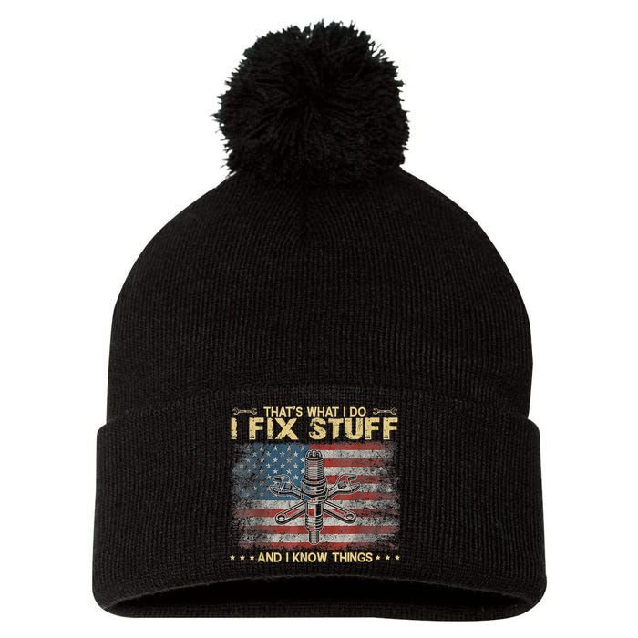 That's What I Do I Fix Stuff And I Know Things Funny Saying Pom Pom 12in Knit Beanie