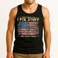 That's What I Do I Fix Stuff And I Know Things Funny Saying Tank Top