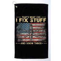 That's What I Do I Fix Stuff And I Know Things Funny Saying Golf Towel