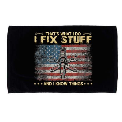 That's What I Do I Fix Stuff And I Know Things Funny Saying Microfiber Hand Towel