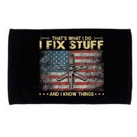 That's What I Do I Fix Stuff And I Know Things Funny Saying Microfiber Hand Towel