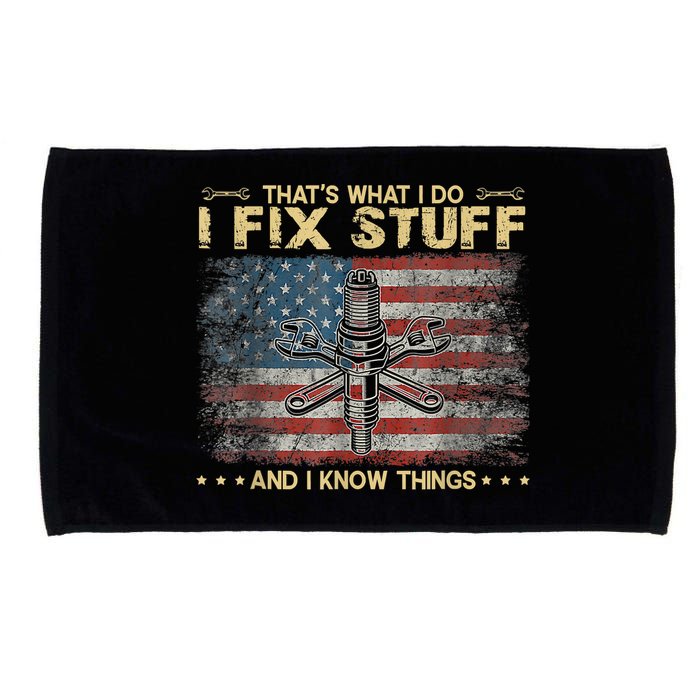 That's What I Do I Fix Stuff And I Know Things Funny Saying Microfiber Hand Towel