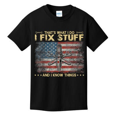 That's What I Do I Fix Stuff And I Know Things Funny Saying Kids T-Shirt