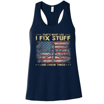 That's What I Do I Fix Stuff And I Know Things Funny Saying Women's Racerback Tank