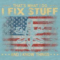 That's What I Do I Fix Stuff And I Know Things Funny Saying Sueded Cloud Jersey T-Shirt