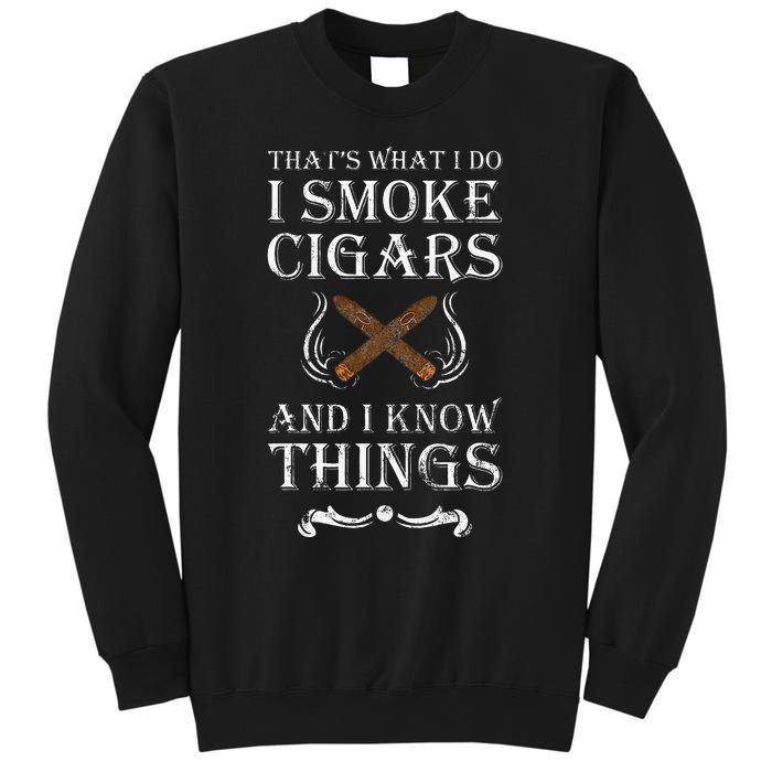 ThatS What I Do I Smoke Cigars And I Know Things Sweatshirt