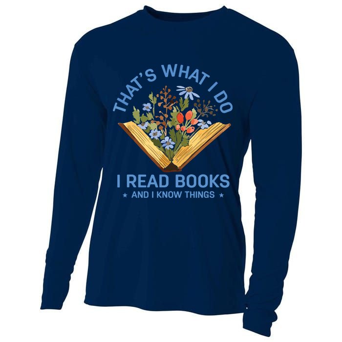 That's What I Do I Read Books And I Know Things Reading Cooling Performance Long Sleeve Crew