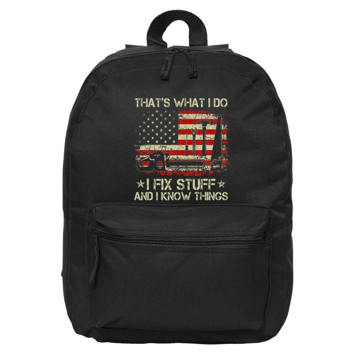 ThatS What I Do I Fix Stuff And I Know Things Us Flag 16 in Basic Backpack
