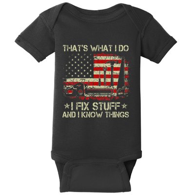 ThatS What I Do I Fix Stuff And I Know Things Us Flag Baby Bodysuit