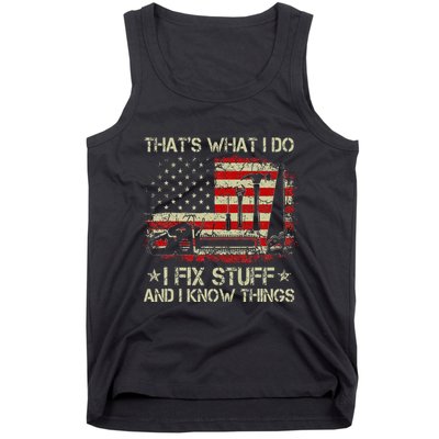 ThatS What I Do I Fix Stuff And I Know Things Us Flag Tank Top