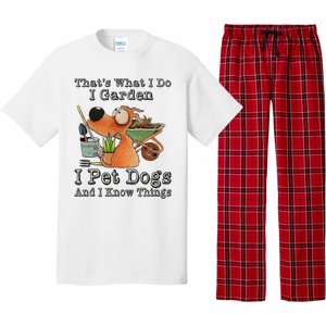 Thats What I Do I Garden I Pet Dogs And I Know Things Pajama Set