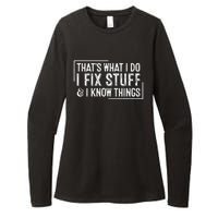 ThatS What I Do I Fix Stuff And I Know Things Womens CVC Long Sleeve Shirt