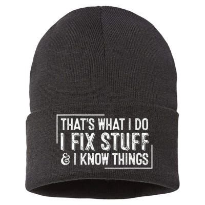 ThatS What I Do I Fix Stuff And I Know Things Sustainable Knit Beanie