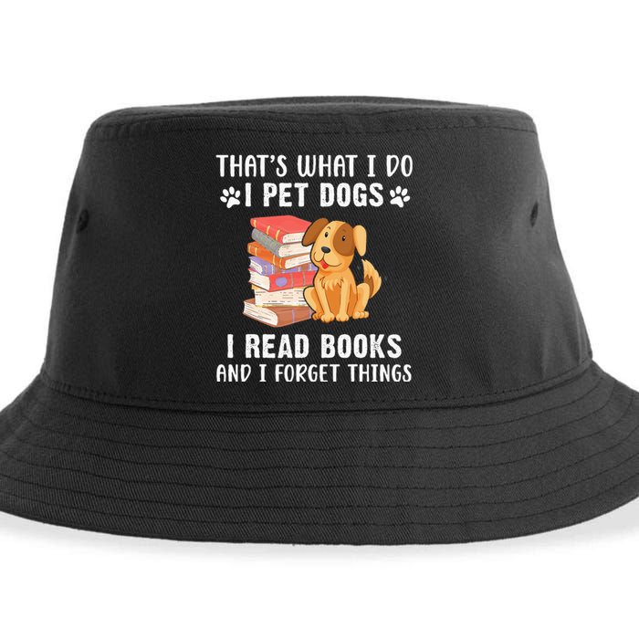 That's What I Do I Pet Dogs I Read Books & I Forget Things Sustainable Bucket Hat