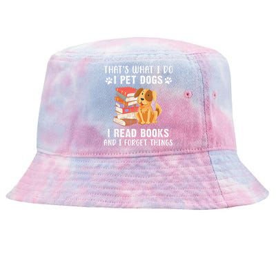 That's What I Do I Pet Dogs I Read Books & I Forget Things Tie-Dyed Bucket Hat