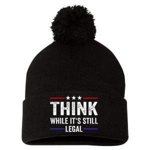 Think While Its Still Legal Think While Its Still Legal Pom Pom 12in Knit Beanie