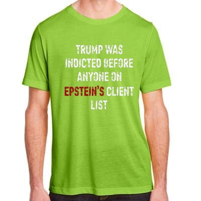 Trump Was Indicted Before Anyone On Epstein’s Client List  Adult ChromaSoft Performance T-Shirt