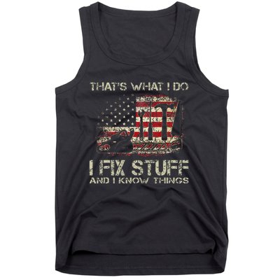 ThatS What I Do I Fix Stuff And I Know Things Tank Top