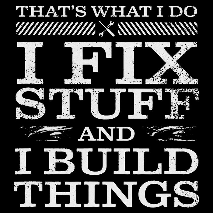 THAT'S WHAT I DO I FIX STUFF AND I BUILD THINGS Mousepad