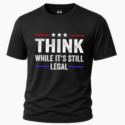 Think While Its Still Legal Think While Its Still Legal Performance Shirt