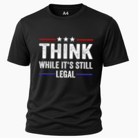 Think While Its Still Legal Think While Its Still Legal Performance Shirt