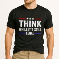 Think While Its Still Legal Think While Its Still Legal Performance Shirt