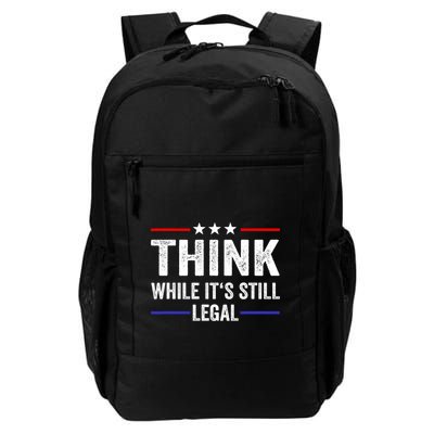 Think While Its Still Legal Think While Its Still Legal Backpack