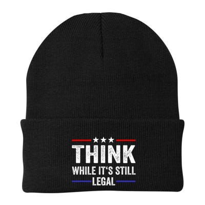 Think While Its Still Legal Think While Its Still Legal Beanie