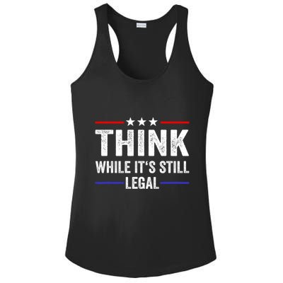 Think While Its Still Legal Think While Its Still Legal Ladies PosiCharge Competitor Racerback Tank