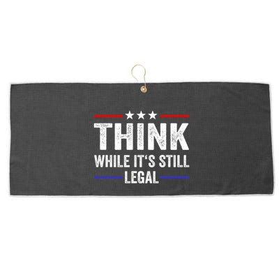 Think While Its Still Legal Think While Its Still Legal Large Microfiber Waffle Golf Towel