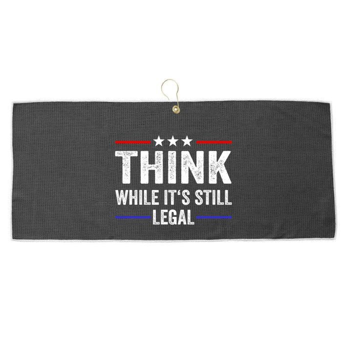 Think While Its Still Legal Think While Its Still Legal Large Microfiber Waffle Golf Towel
