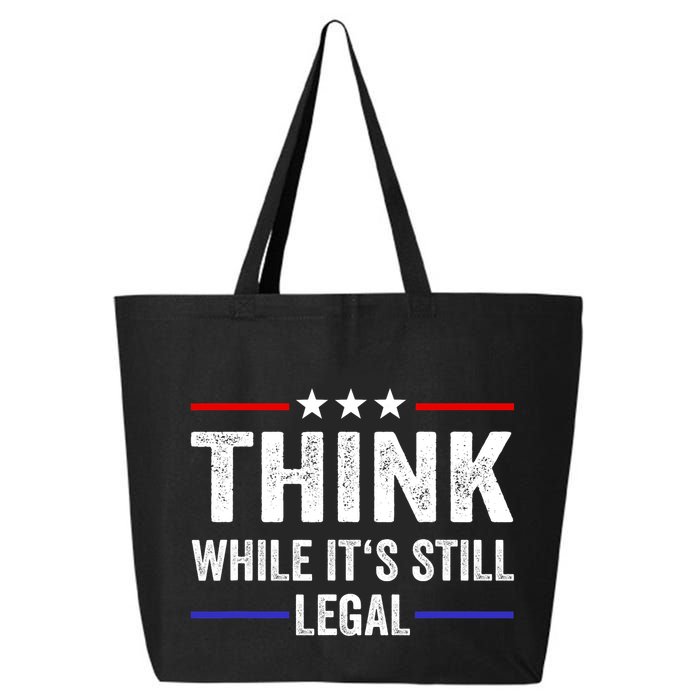 Think While Its Still Legal Think While Its Still Legal 25L Jumbo Tote