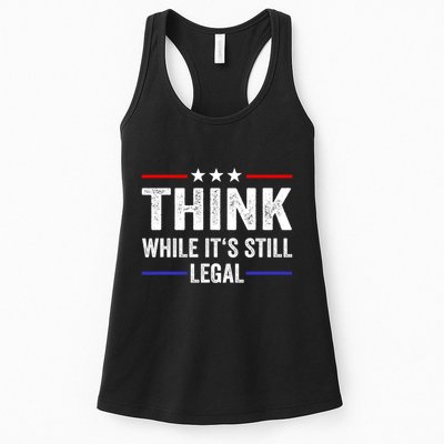 Think While Its Still Legal Think While Its Still Legal Womens Tank Top
