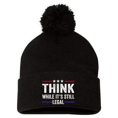 Think While Its Still Legal Think While Its Still Legal Pom Pom 12in Knit Beanie