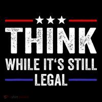 Think While Its Still Legal Think While Its Still Legal Baby Bodysuit