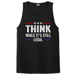 Think While Its Still Legal Think While Its Still Legal PosiCharge Competitor Tank