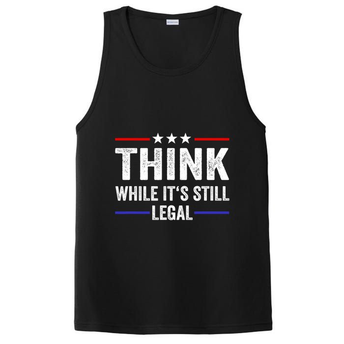 Think While Its Still Legal Think While Its Still Legal PosiCharge Competitor Tank