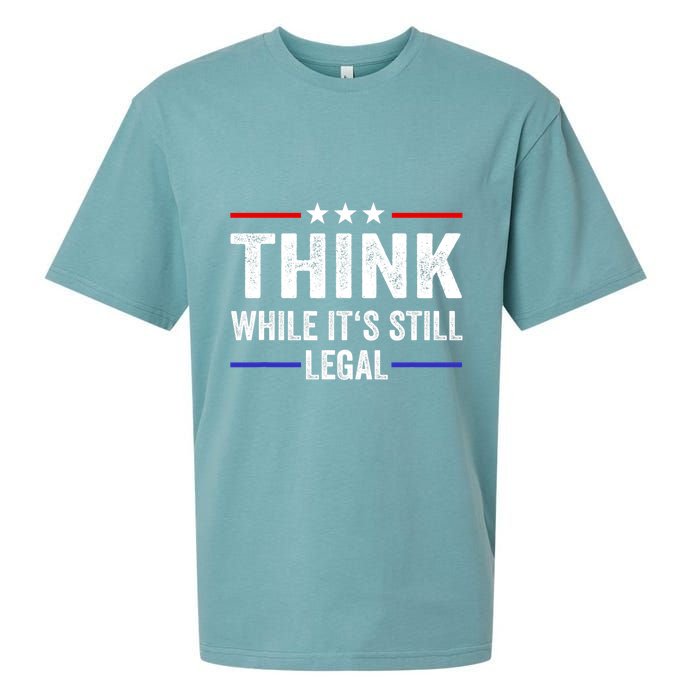 Think While Its Still Legal Think While Its Still Legal Sueded Cloud Jersey T-Shirt