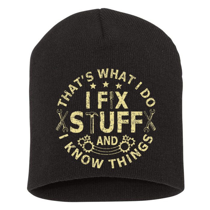 That's What I Do I Fix Stuff And I Know Things Mechanic Short Acrylic Beanie