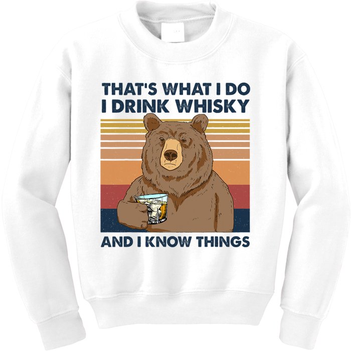 That's What I Do I Drink Whiskey And I Know Things Bear Tee Kids Sweatshirt