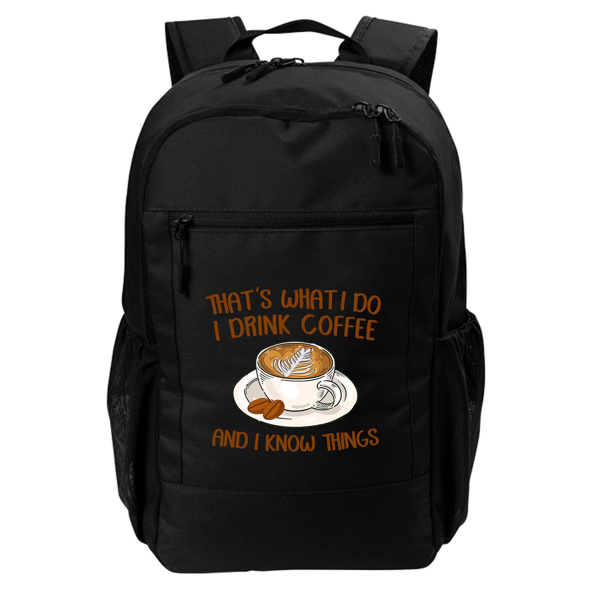 That's What I Do I Drink Coffee And I Know Things Backpack