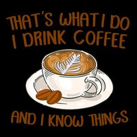 That's What I Do I Drink Coffee And I Know Things Hooded Wearable Blanket