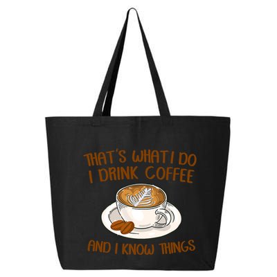 That's What I Do I Drink Coffee And I Know Things 25L Jumbo Tote