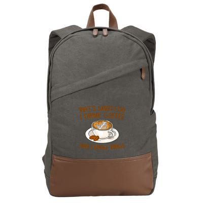 That's What I Do I Drink Coffee And I Know Things Cotton Canvas Backpack