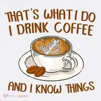 That's What I Do I Drink Coffee And I Know Things Mug